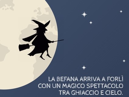 La Befana arriva a Forlì - un magico spettacolo tra ghiaccio e cielo