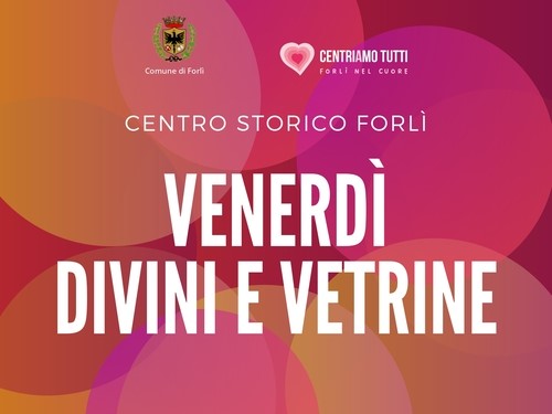 Venerdì Divini e Vetrine - Degustazioni, musica e spettacoli